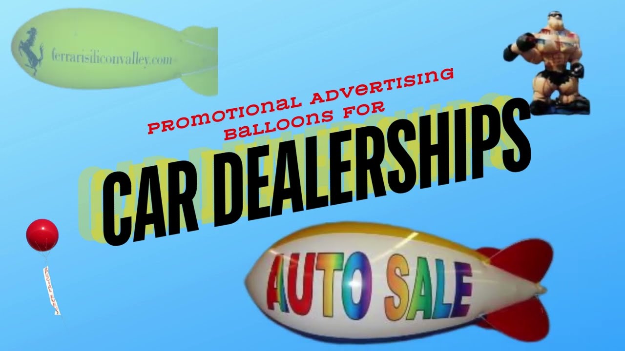 Promotional advertising balloons for car dealerships